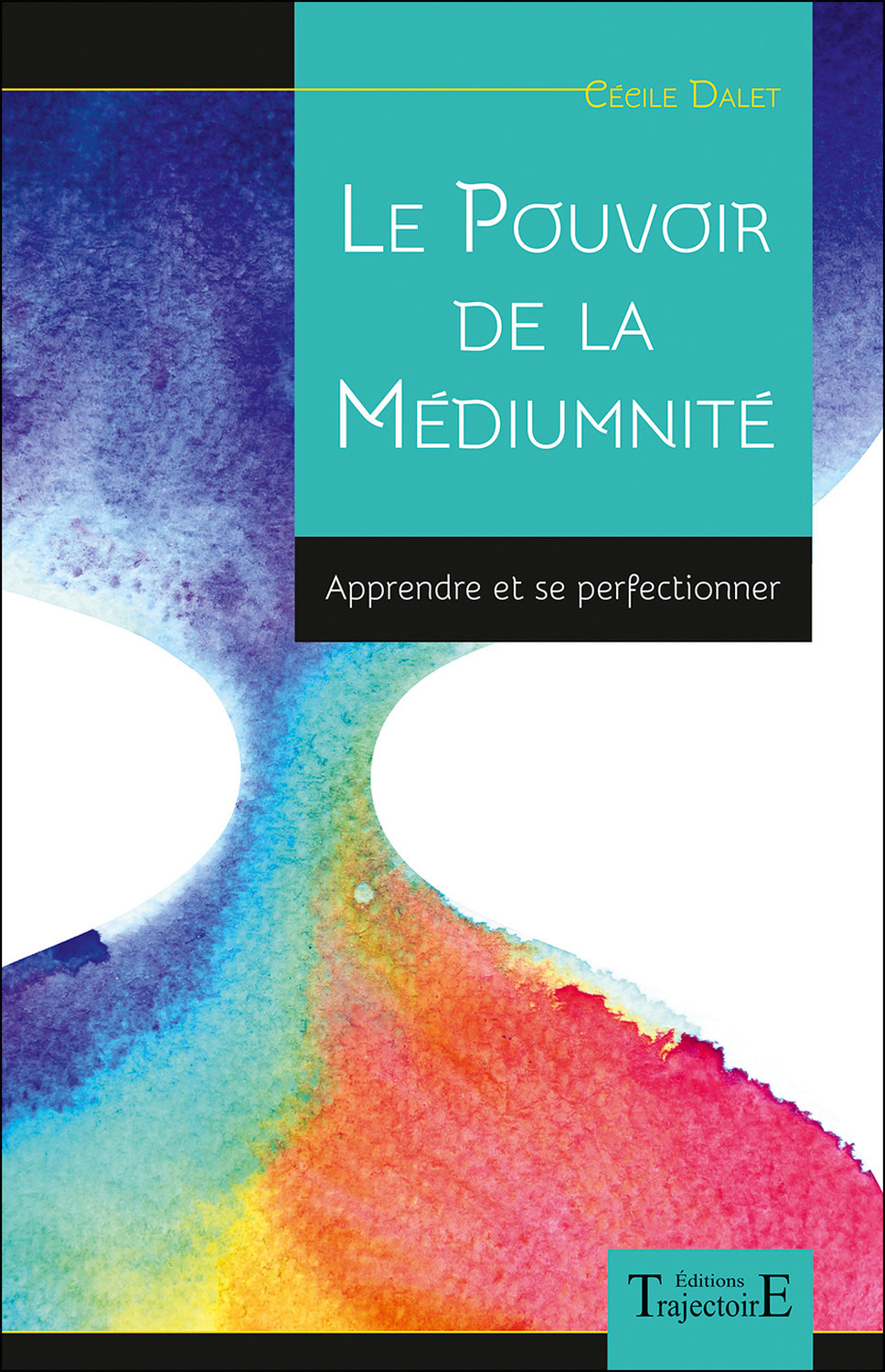 Le pouvoir de la médiumnité - apprendre et se perfectionner
