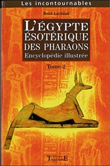 L'Égypte ésotérique des pharaons - encyclopédie illustrée
