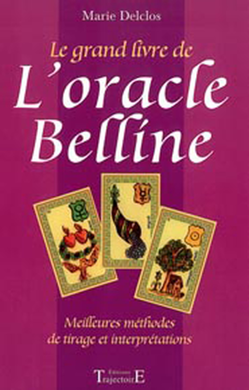 Le grand livre de l'oracle Belline