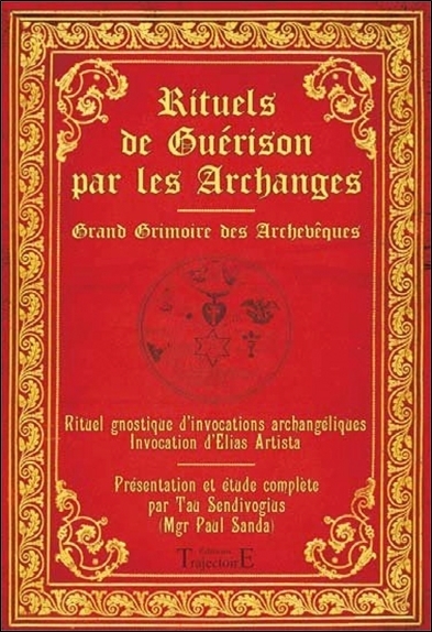Rituels de guérison par les archanges - grand grimoire des archevêques