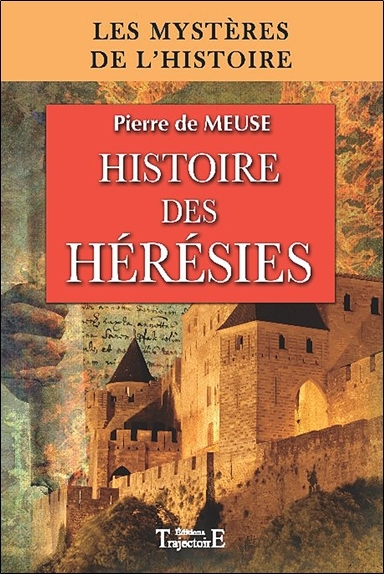 Histoire des hérésies - des origines du christianisme à la Réforme