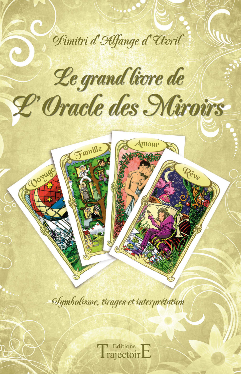 Le grand livre de l'oracle des miroirs - symbolisme, tirages et interprétation