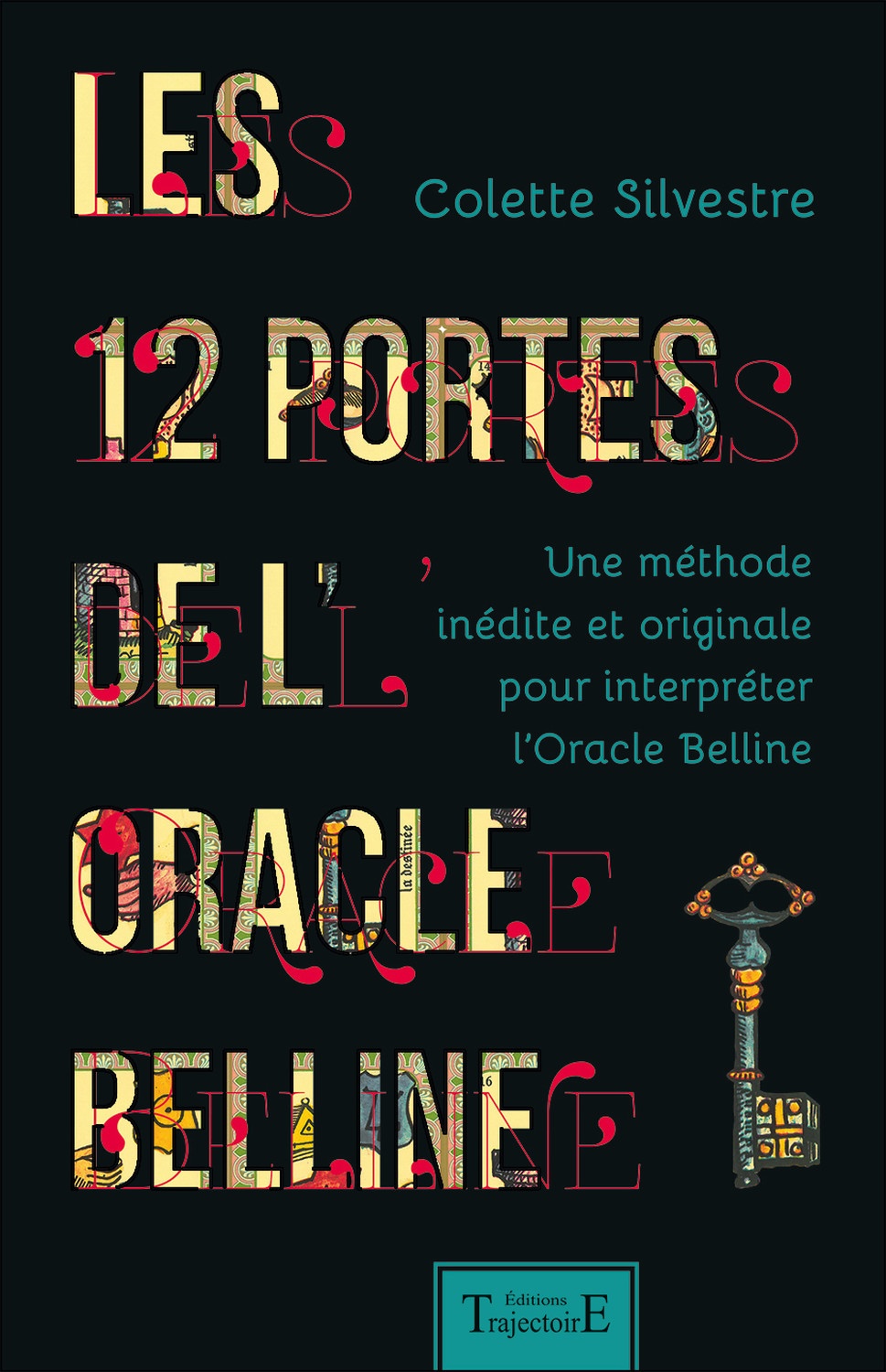Les 12 portes de l'oracle Belline - une méthode inédite et originale pour interpréter l'oracle Belline