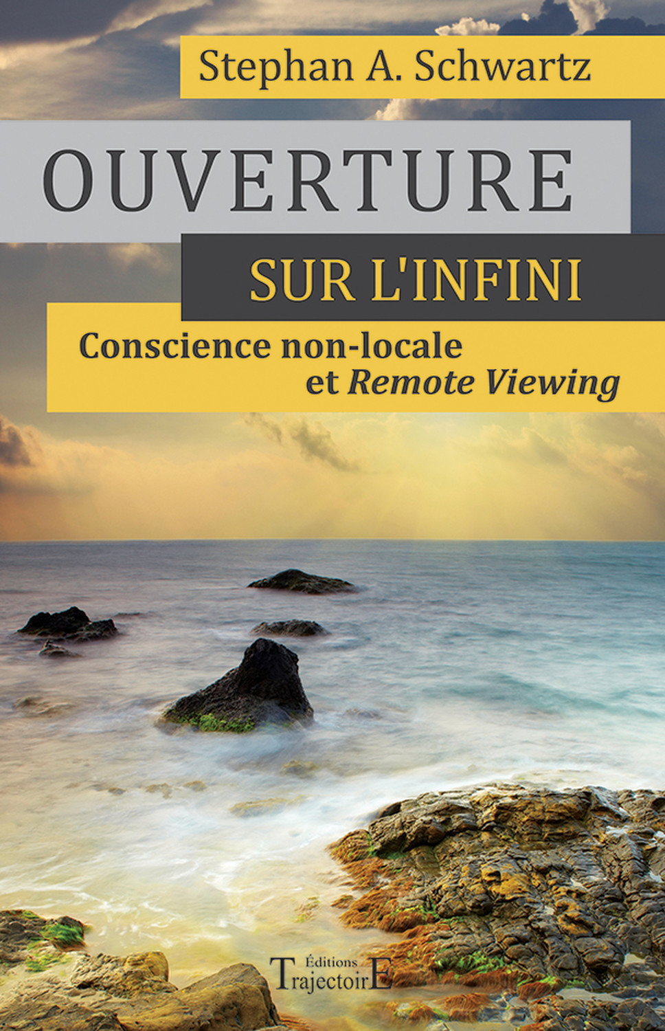 Ouverture sur l'infini - conscience non-locale et remote viewing