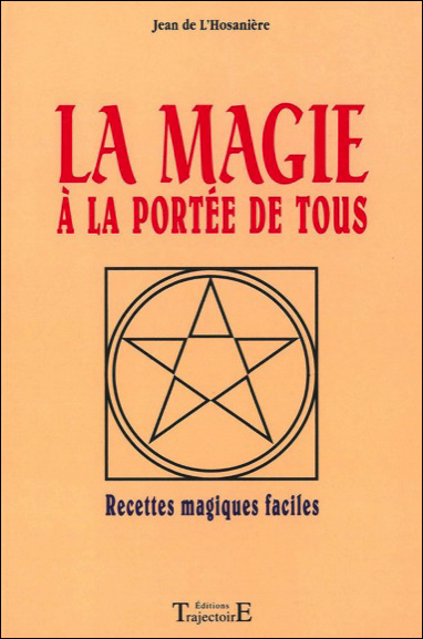 La magie à la portée de tous - recettes magiques faciles
