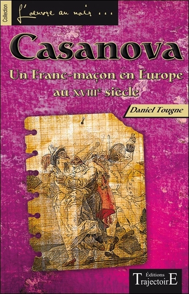 Casanova - un franc-maçon en Europe au XVIIIe siècle