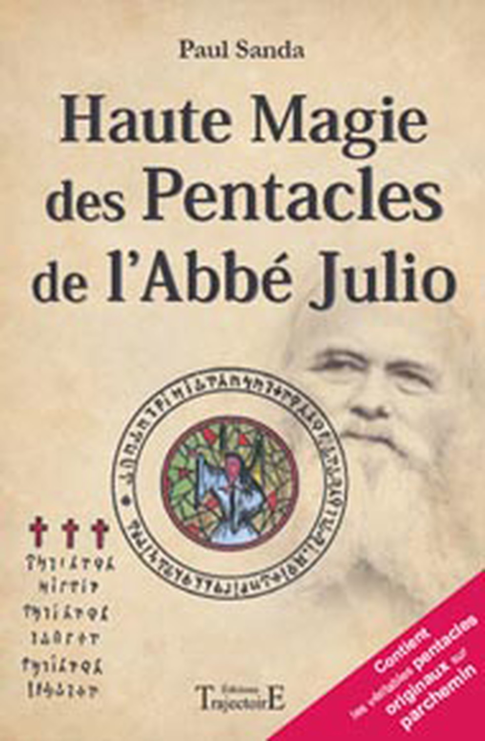 Pratique fantasophale gnostique et profane de la haute magie des pentacles - approfondissement technique et magique des 44 pentacles de l'abbé Julio
