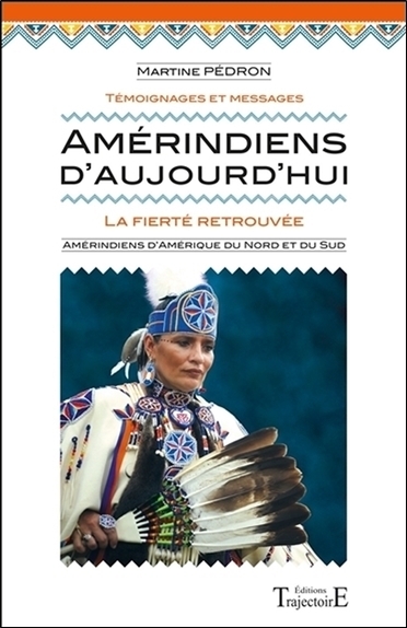 Amérindiens d'aujourd'hui - la fierté retrouvée
