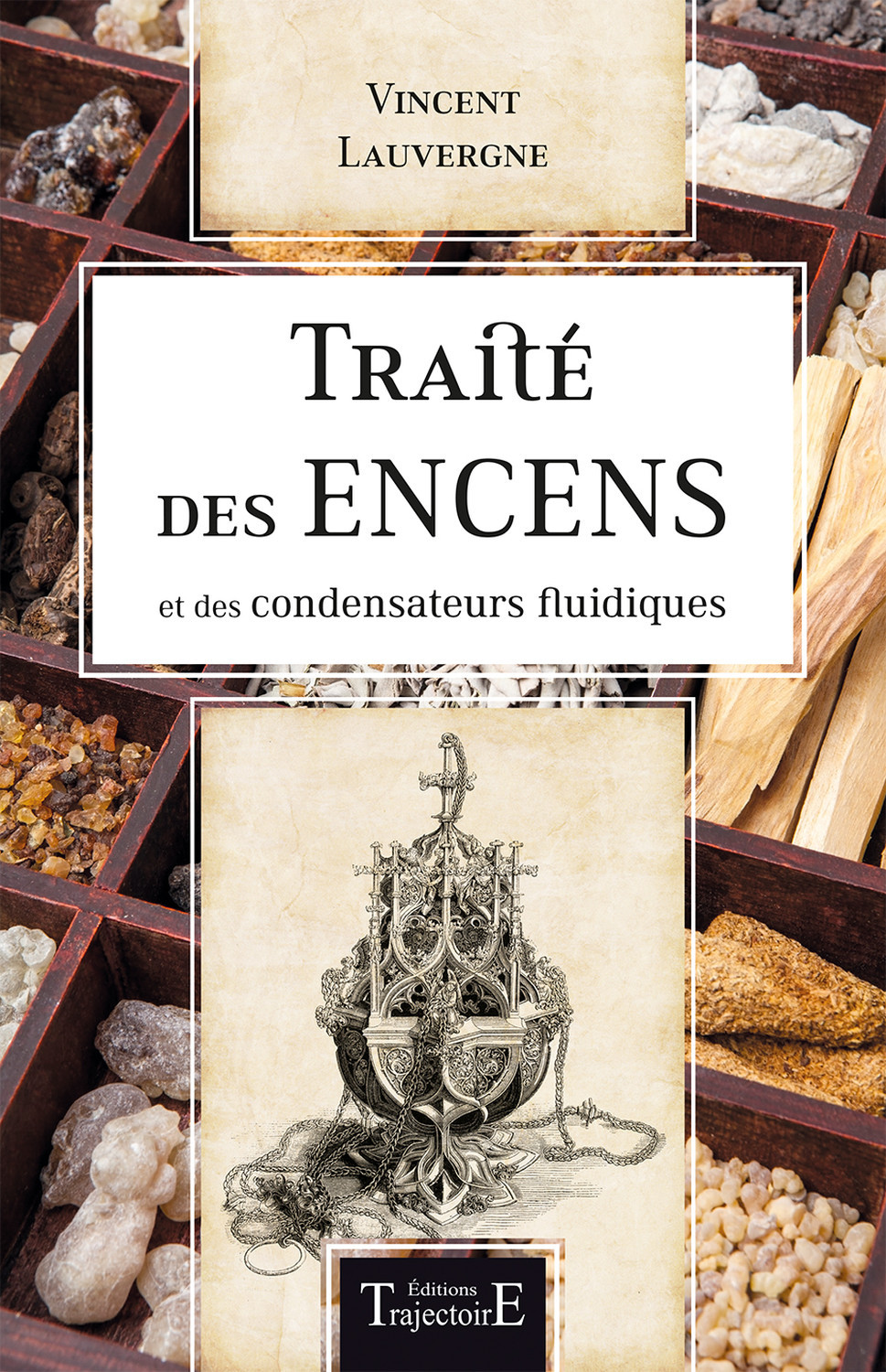Traité des encens et des condensateurs fluidiques - à l'usage des magiciens