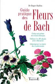 Guide pratique des élixirs floraux du Dr Bach
