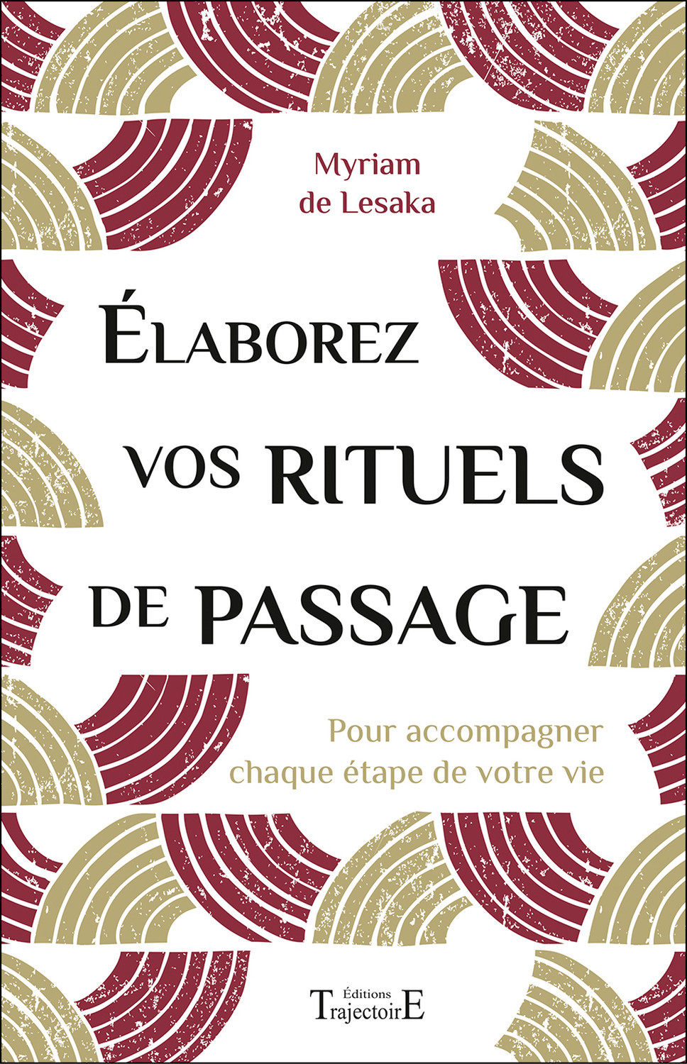 Élaborez vos rituels de passage - pour accompagner chaque étape de votre vie