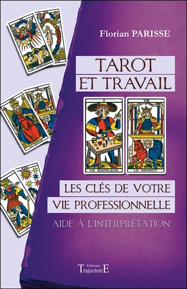 Tarot et travail - les clés de votre vie professionnelle, aide à l'interprétation