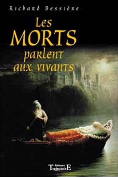 Les morts parlent aux vivants - étude du phénomène de l'Antiquité à nos jours