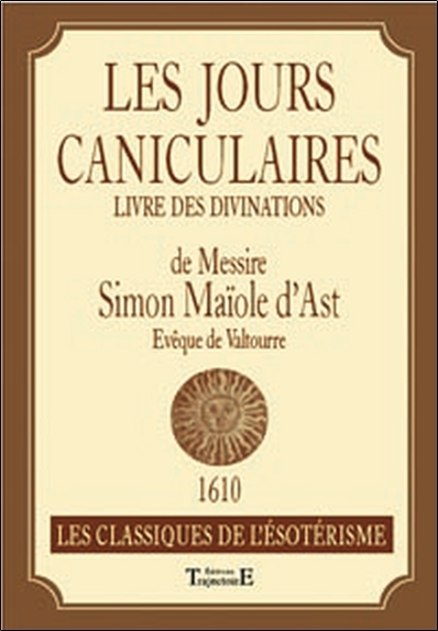 Les jours caniculaires - livre des divinations