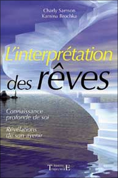 L'interprétation des rêves - connaissance profonde de soi, révélations de son avenir