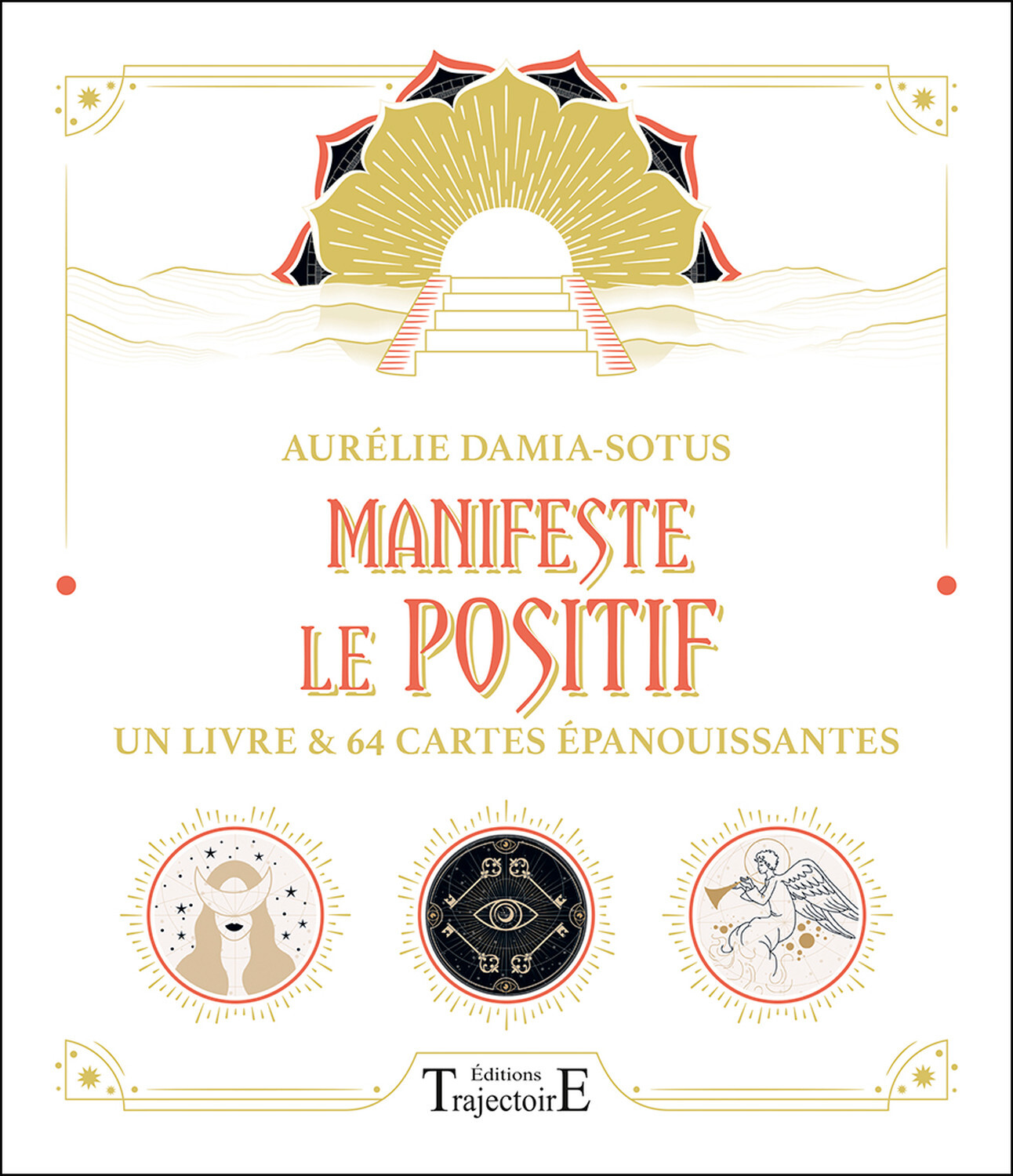Manifeste le positif - Un livre & 64 cartes épanouissantes - Coffret