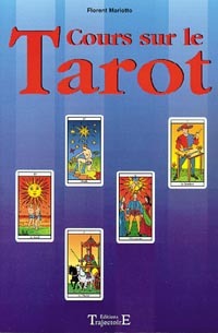 Cours sur le tarot - avec textes d'interprétation des tirages