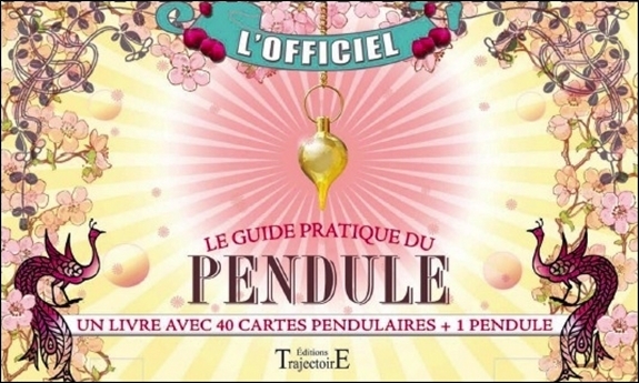 Le guide pratique du pendule - un livre avec 40 cartes pendulaires