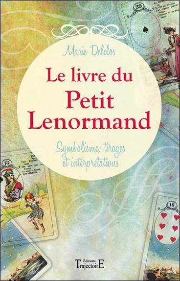 Le livre du petit Lenormand - symbolisme, tirages et interprétations