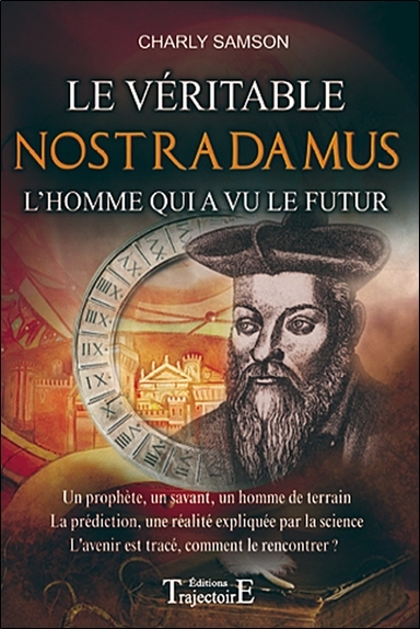 Le véritable Nostradamus - l'homme qui a vu le futur...