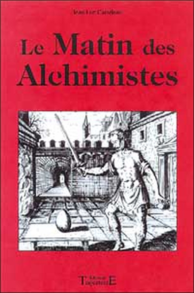 Le matin des alchimistes - visita interiorae terrae rectificando invenies occultum lapidem