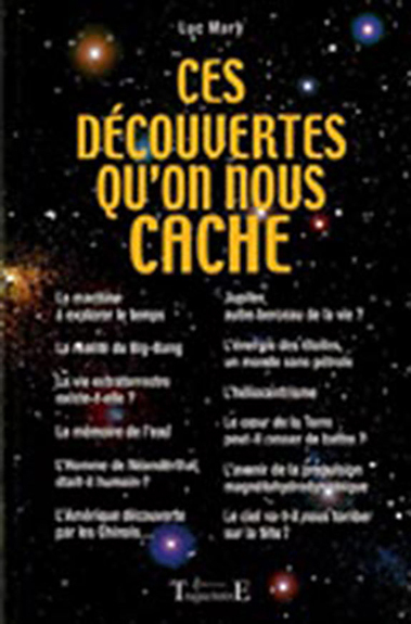 Ces découvertes qu'on nous cache - chronique des découvertes oubliées, éclipsées et ressuscitées