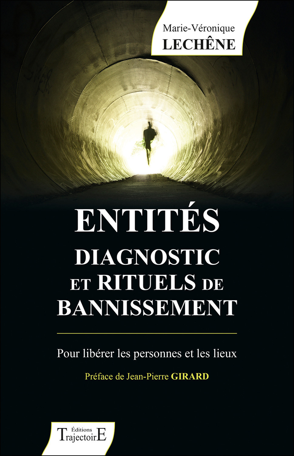 Entités, diagnostic et rituels de bannissement - pour libérer les personnes et les lieux