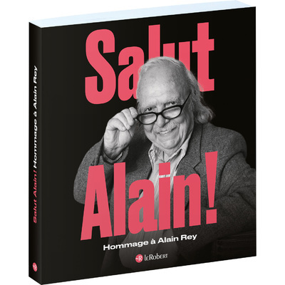 Salut Alain ! Hommage à Alain Rey