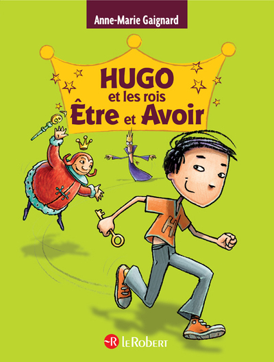 Hugo et les rois Être et Avoir - La méthode intégrale pour ne plus faire de fautes