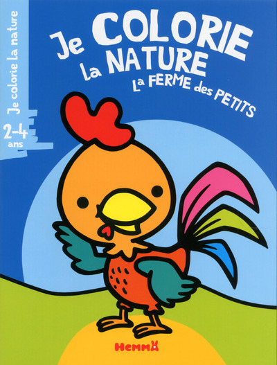 Je colorie la nature La ferme des petits - tome 6 (2-4 ans) (coq fond bleu)