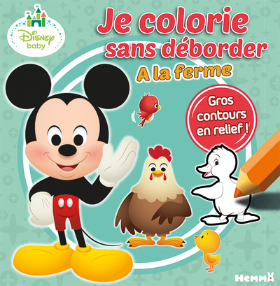 Disney Baby Je colorie sans déborder A la ferme