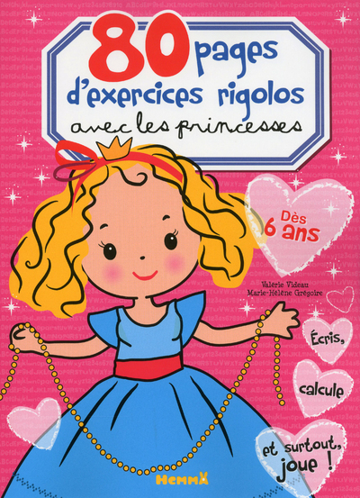 80 pages d'exercices rigolos avec les princesses dés 6 ans - Dès 6 ans - Ecris, calcule et surtout, joue !