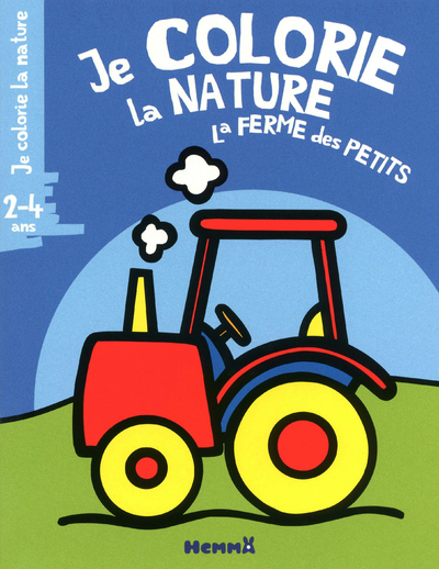 Je colorie la nature la ferme des petits (2-4 ans) tracteur