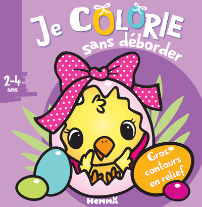 Je colorie sans déborder (2-4 ans) - Pâques - Avec gros contours en relief ! - Tome 56