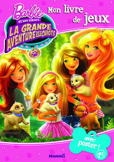 Barbie et ses soeurs La grande aventure des chiots Mon livre de jeux avec poster !