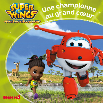 Super Wings Une championne au grand coeur