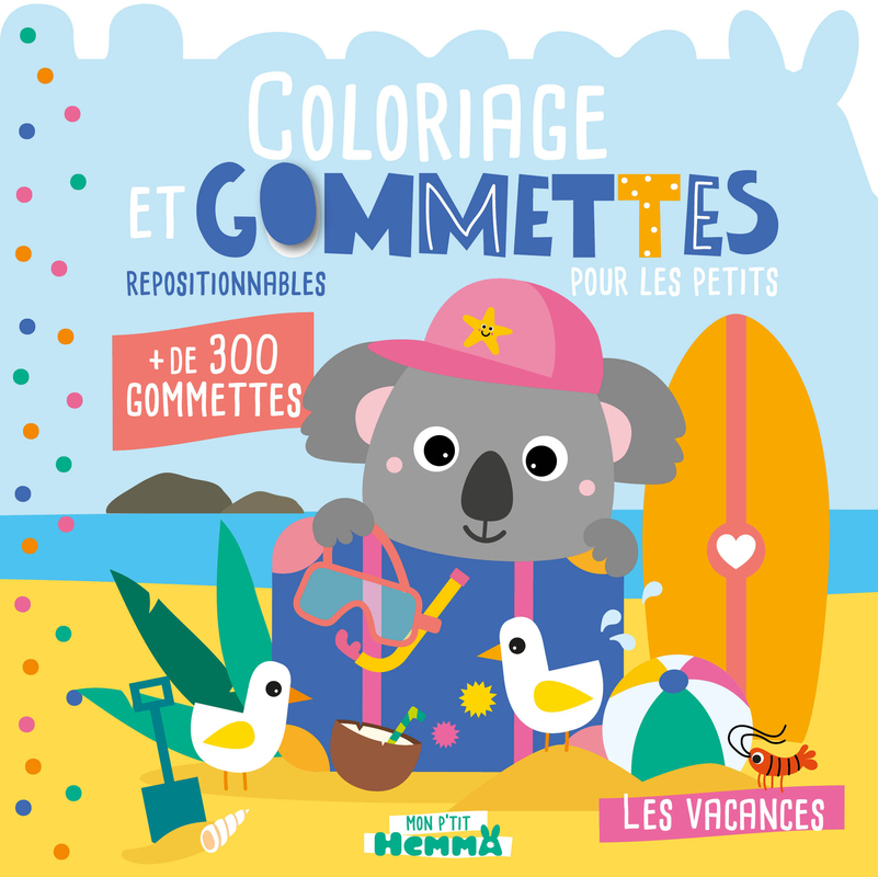 Mon P'tit Hemma - Coloriage et gommettes pour les petits - Les vacances - + de 300 gommettes repositionnables