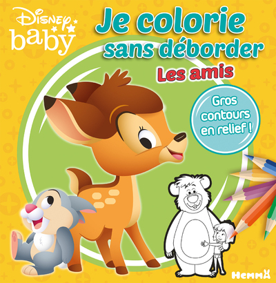 Disney Baby Je colorie sans déborder - Les amis
