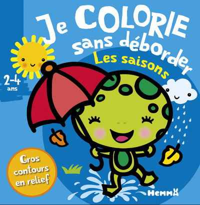 Je colorie sans déborder (2-4 ans) Les saisons