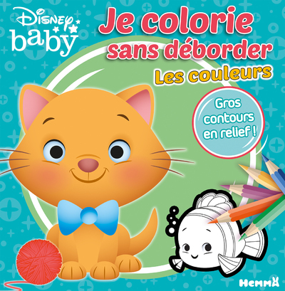 Disney Baby Je colorie sans déborder - Les couleurs