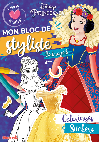 Disney Princesses - Mon bloc de styliste - Coup de coeur créations - Bal royal - Coloriages, Stickers