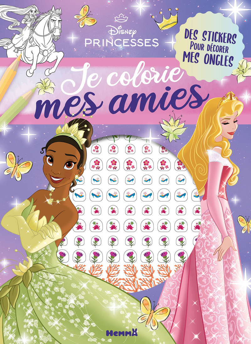 Disney Princesses - Je colorie mes amies - Avec stickers ongles - Des stickers pour décorer mes ongles