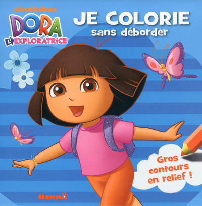 Dora l'Exploratrice Je colorie sans déborder (Papillons)