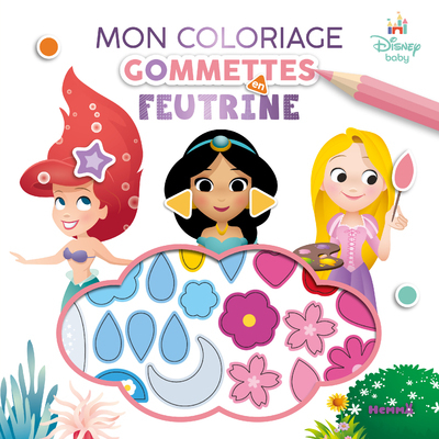 Disney Baby - Mon coloriage gommettes en feutrine (Princesses)