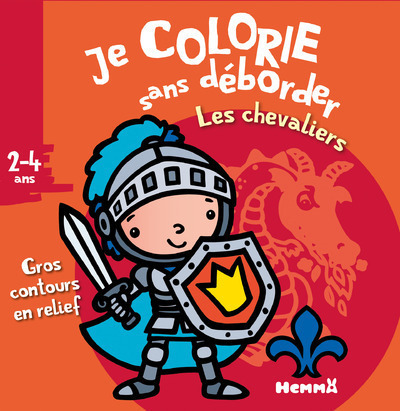 Je colorie sans déborder (2-4 ans) (Les Chevaliers)