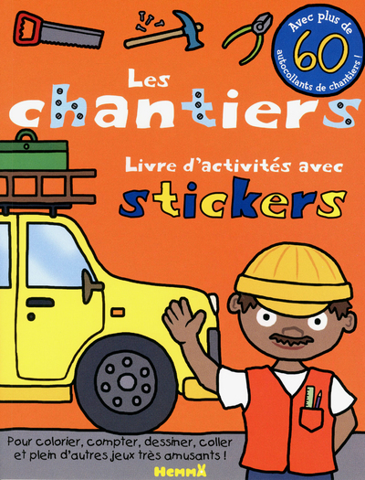 Les chantiers - livre d'activités avec stickers - Avec plus de 60 autocollants de chantiers !