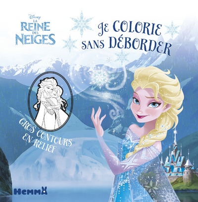 Disney La Reine des Neiges Je colorie sans déborder