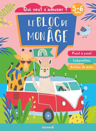 Le bloc de mon âge (5-6 ans) - Qui veut s'amuser ? (Girafe et lama) - Point à point, Labyrinthes, Grilles de mots