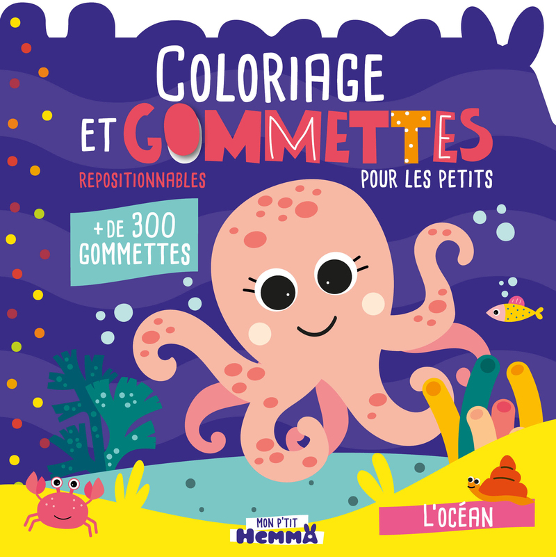 Mon P'tit Hemma - Coloriage et gommettes pour les petits - L'océan - + de 300 gommettes repositionnables
