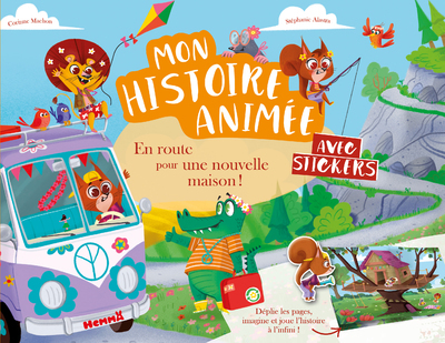 Mon histoire animée - avec stickers - En route pour une nouvelle maison !